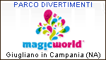 MAGIC WORLD - PARCO DIVERTIMENTI - GIUGLIANO IN CAMPANIA (NA)