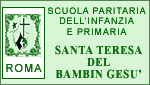 SCUOLA PARITARIA DELL'INFANZIA E PRIMARIA SANTA TERESA DEL BAMBIN GESU' - ROMA