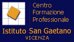 ISTITUTO SAN GAETANO - CENTRO FORMAZIONE PROFESSIONALE - VICENZA